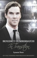 Lynnette Porter - Benedict Cumberbatch, An Actor in Transition: An Unauthorised Performance Biography - 9781780924366 - V9781780924366