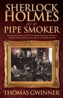 Thomas Gwinner - Sherlock Holmes As A Pipe Smoker - 9781780928005 - V9781780928005