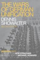 Dennis Showalter - The Wars of German Unification - 9781780938080 - V9781780938080