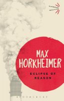 Max Horkheimer - Eclipse of Reason - 9781780938189 - V9781780938189