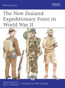 Stack, Wayne; O'sullivan, Barry - The New Zealand Expeditionary Force in World War II - 9781780961118 - V9781780961118