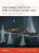Mark Stille - The naval battles for Guadalcanal 1942: Clash for supremacy in the Pacific - 9781780961545 - V9781780961545