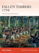 John F. Winkler - Fallen Timbers 1794: The US Army’s first victory - 9781780963754 - V9781780963754