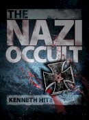 Kenneth Hite - The Nazi Occult - 9781780965987 - V9781780965987