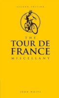 John White - The Tour De France Miscellany - 9781780972749 - KMK0006791