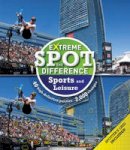 Tim Dedopulos - Extreme Spot the Difference: Sport and Leisure - 9781780973005 - KTG0018882