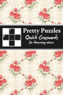 Unknown - Pretty Puzzles: Quick Crosswords - 9781780974873 - KSS0016804