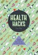 Esme Floyd - Health Hacks: 500 Simple Solutions That Reap Big Benefits - 9781780977034 - KRS0029854