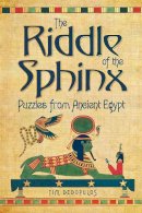 Tim Dedopulos - The Riddle of the Sphinx: Puzzles from Ancient Egypt - 9781780978741 - KRA0003722