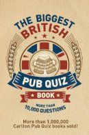 Carlton Books - The Biggest British Pub Quiz Book: Over 10,000 questions - 9781780978833 - V9781780978833