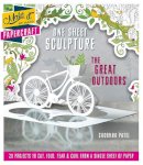 Shobhna Patel - One Sheet Sculpture - The Great Outdoors: 20 Projects to Cut, Fold, Tear & Curl from a Single Sheet of Paper - 9781780978970 - V9781780978970