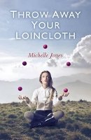 Michelle Jones - Throw Away Your Loincloth - 9781780991153 - V9781780991153