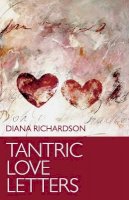 Diana Richardson - Tantric Love Letters - 9781780991542 - V9781780991542