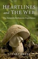 Stuart Deeks - Heartlines and The Web – The Amanita Rubescens Experience - 9781780993287 - V9781780993287
