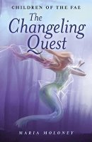Maria Moloney - Changeling Quest, The – Children of the Fae - 9781780994055 - V9781780994055