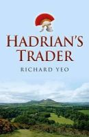Richard Yeo - Hadrian`s Trader - 9781780996349 - V9781780996349