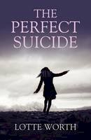 Lotte Worth - The Perfect Suicide - 9781780997261 - V9781780997261