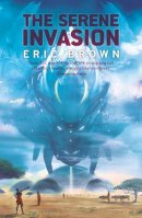 Eric Brown - The Serene Invasion - 9781781080917 - V9781781080917