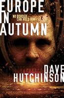 Dave Hutchinson - Europe in Autumn - 9781781081952 - V9781781081952