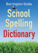 Maxwell, Christine, Rowlandson, Julia - School Spelling Dictionary - 9781781121511 - V9781781121511