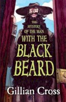 Gillian Cross - The Mystery of the Man with the Black Beard - 9781781123591 - V9781781123591