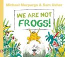 Michael Morpurgo - We Are Not Frogs! - 9781781125120 - V9781781125120