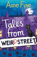 Anne Fine - Tales from Weird Street - 9781781125724 - V9781781125724