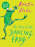 Quentin Blake - The Story of the Dancing Frog - 9781781125915 - V9781781125915