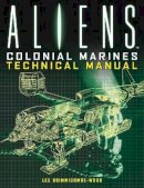 Brimmicombe-Wood, lee - Aliens - Colonial Marines Technical Manual - 9781781161319 - V9781781161319