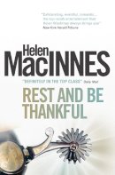 Helen MacInnes - Rest and be Thankful - 9781781161579 - V9781781161579