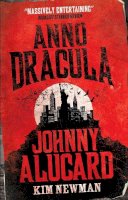 Kim Newman - Anno Dracula: Johnny Alucard - 9781781164228 - V9781781164228