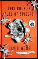 David Wong - This Book is Full of Spiders: Seriously Dude Don´t Touch it - 9781781164556 - V9781781164556