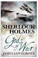 James Lovegrove - Sherlock Holmes: Gods of War - 9781781165430 - V9781781165430