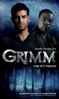 John Shirley - Grimm: The Icy Touch - 9781781166543 - V9781781166543