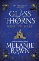 Melanie Rawn - Glass Thorns - Window Wall - 9781781166666 - V9781781166666