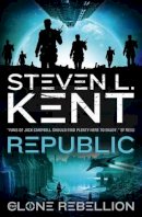 Steven L. Kent - Republic: The Clone Rebellion Book 1 - 9781781167137 - V9781781167137
