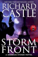 Richard Castle - Storm Front: A Derrick Storm Thriller - 9781781167915 - V9781781167915