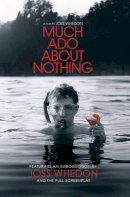 Joss Whedon - Much Ado About Nothing: A Film By Joss Whedon - 9781781169353 - V9781781169353