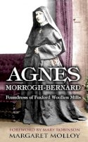 Margaret Molloy - Agnes Morrogh-Bernard: Foundress of Foxford Woollen Mills - 9781781173305 - KKD0009880