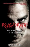 Stephen McWilliams - Psychopath?: Why We Are Charmed By The Anti-Hero - 9781781175903 - 9781781175903