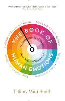 Tiffany Watt-Smith - The Book of Human Emotions: An Encyclopedia of Feeling from Anger to Wanderlust - 9781781251300 - V9781781251300