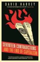 Distinguished Profess David Harvey - Seventeen Contradictions and the End of Capitalism - 9781781251614 - V9781781251614