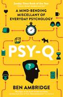 Ben Ambridge - Psy-Q: A Mind-Bending Miscellany of Everyday Psychology - 9781781252116 - V9781781252116