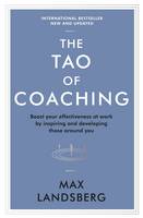 Max Landsberg - The Tao of Coaching: Boost Your Effectiveness at Work by Inspiring and Developing Those Around You - 9781781253328 - V9781781253328