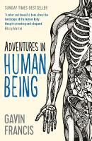 Gavin Francis - Adventures in Human Being - 9781781253427 - V9781781253427