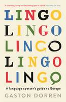 Gaston Dorren - Lingo: A Language Spotter´s Guide to Europe - 9781781254172 - V9781781254172