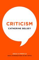 Catherine Belsey - Criticism: Ideas in Profile - 9781781254509 - V9781781254509
