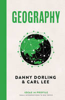 Danny Dorling - Geography: Ideas in Profile - 9781781255308 - V9781781255308