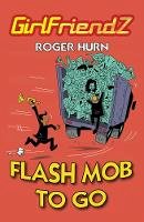 Roger Hurn - Flash Mob to Go - 9781781271544 - 9781781271544