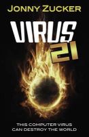 Jonny Zucker - Virus 21 (Toxic) - 9781781277164 - V9781781277164